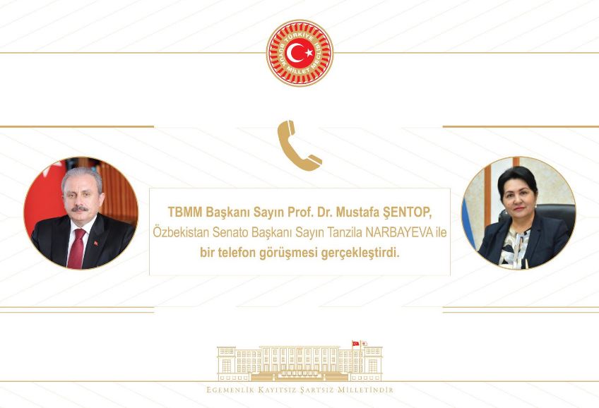  TBMM BAŞKANI ŞENTOP İLE ÖZBEKİSTAN ALİ MECLİSİ SENATO BAŞKANI NARBAYEVA TELEFONDA GÖRÜŞTÜ