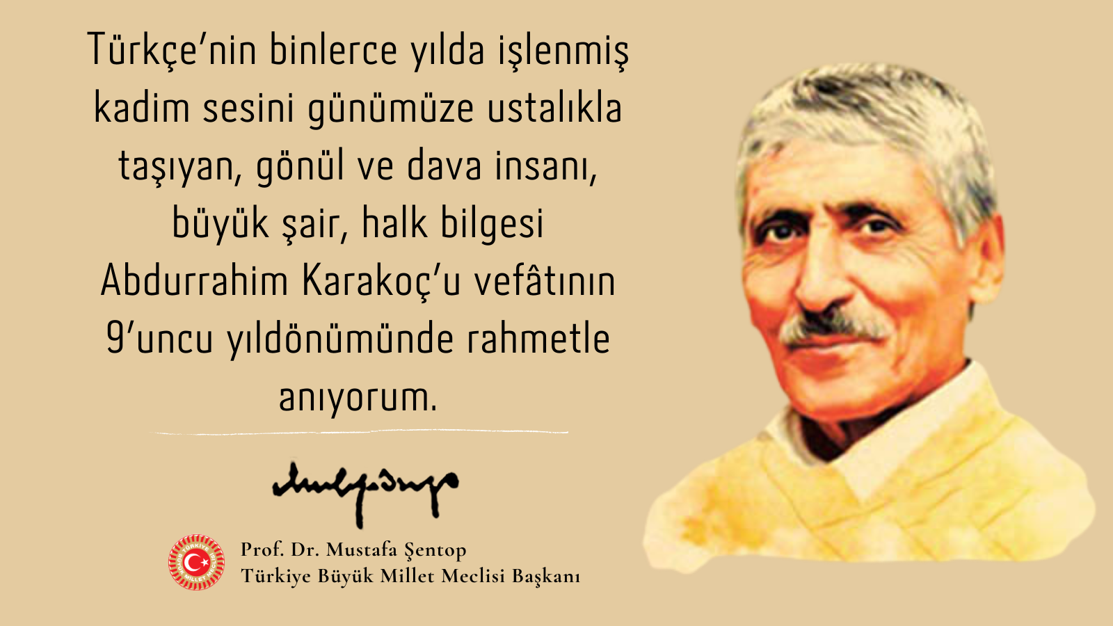  TBMM BAŞKANI ŞENTOP, VEFATININ 9. YILINDA ŞAİR VE YAZAR ABDURRAHİM KARAKOÇ’U ANDI