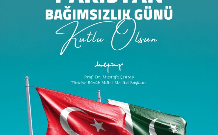  TBMM BAŞKANI ŞENTOP, PAKİSTAN’IN BAĞIMSIZLIK GÜNÜ’NÜ KUTLADI