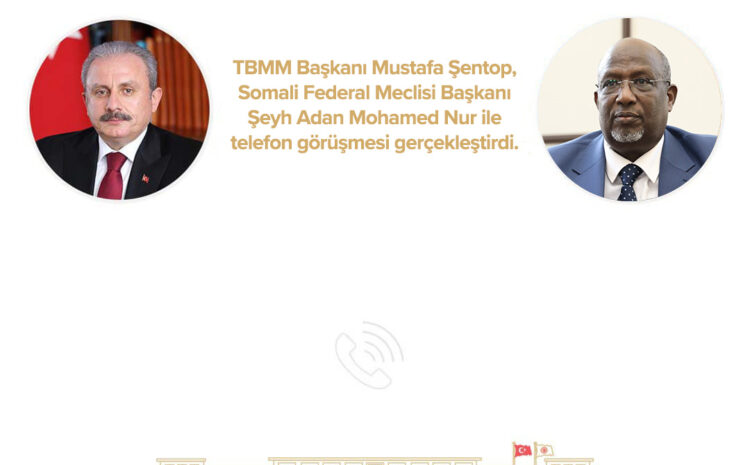  TBMM BAŞKANI ŞENTOP, SOMALİ FEDERAL MECLİSİ BAŞKANI NUR İLE TELEFONDA GÖRÜŞTÜ